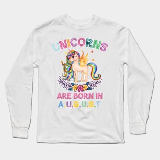 Unicorns Are Born In August Long Sleeve T-Shirt